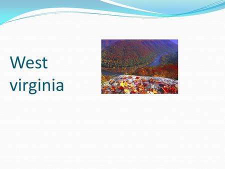West virginia. When did it became state West virginia was the 35 th state in the U.S.A. it became a state on June 20 th, 1863.