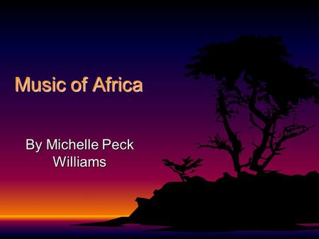 Music of Africa By Michelle Peck Williams. Instruments: the Kora Ancestor of the BanjoAncestor of the Banjo.