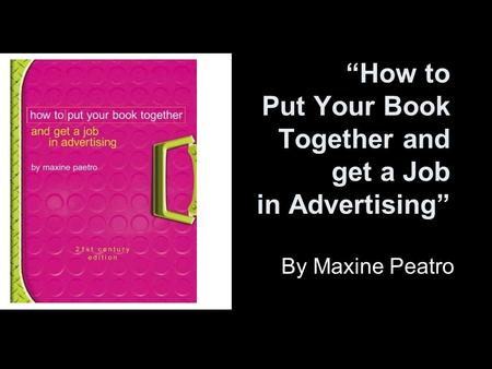 “How to Put Your Book Together and get a Job in Advertising”