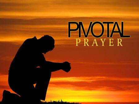 Pivotal Prayer Part 5 The Pardon Jeremy LeVan 6 - 14 - 15.