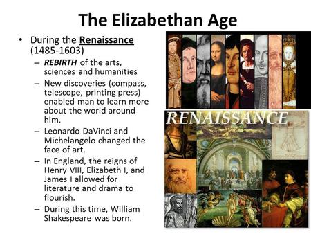 The Elizabethan Age During the Renaissance ( )