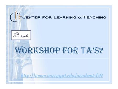 Workshop for TA’s? Presents: