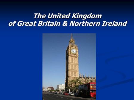 Тhe United Kingdom of Great Britain & Northern Ireland.