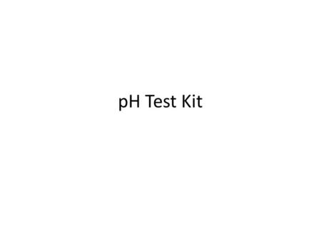PH Test Kit. Task Deaths related to food safety are a major source of fatalities worldwide. Simple and reliable methods of preserving food are critical.