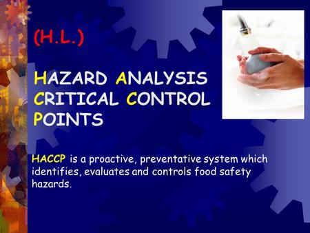 (H.L.) HAZARD ANALYSIS CRITICAL CONTROL POINTS