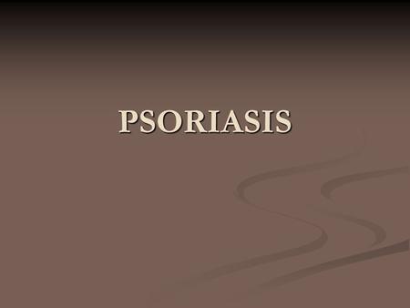 PSORIASIS. Psoriasis is a disease which affects the skin and joints. Psoriasis is a disease which affects the skin and joints.skinjointsskinjoints It.