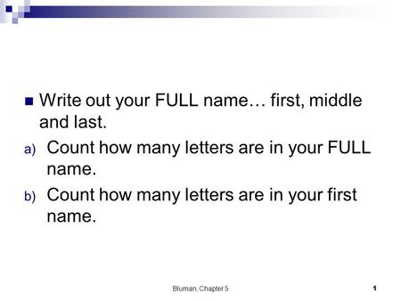 Write out your FULL name… first, middle and last.