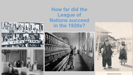 How far did the League of Nations succeed in the 1920s?