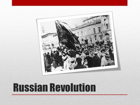 Russian Revolution. The Bolsheviks small Marxist group wanted to change life in Russia leader = Vladimir Lenin goal = overthrow czar.