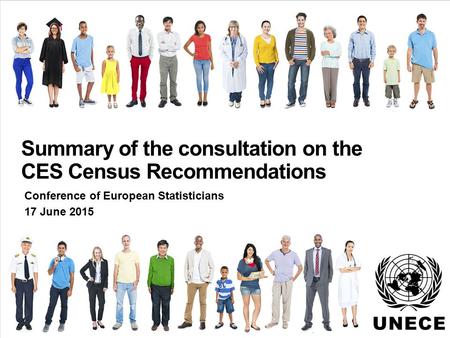 . Summary of the consultation on the CES Census Recommendations Conference of European Statisticians 17 June 2015.