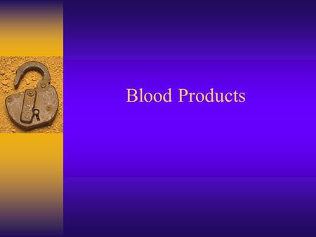 Blood Products.  Etiology of bleeding: –Platelet Count and function need to be assessed. –Coagulation factors Glycoproteins that are synthesized in the.