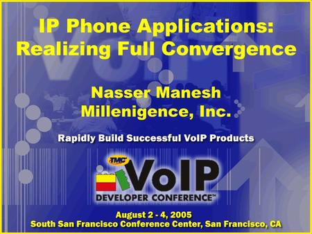 IP Phone Applications: Realizing Full Convergence Nasser Manesh Millenigence, Inc.