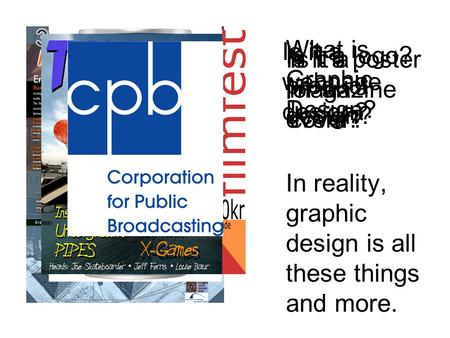 What is Graphic Design? In reality, graphic design is all these things and more. Is it a webpage design? Is it a poster for an event? Is it a product.