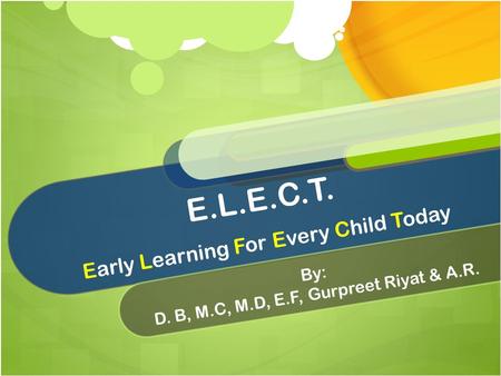 E.L.E.C.T. Early Learning For Every Child Today