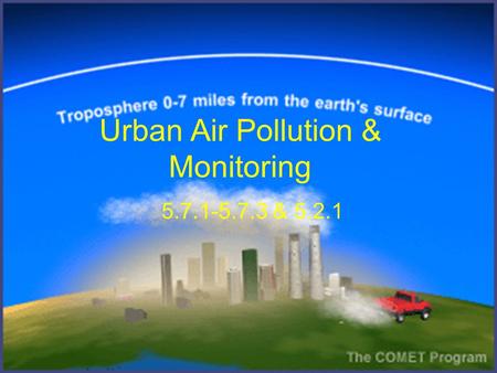 Urban Air Pollution & Monitoring 5.7.1-5.7.3 & 5.2.1.