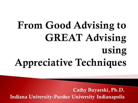 Cathy Buyarski, Ph.D. Indiana University-Purdue University Indianapolis.
