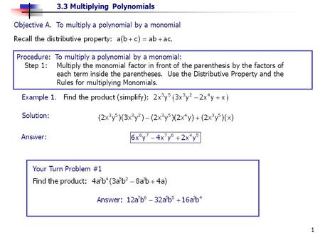 Objective A.  To multiply a polynomial by a monomial