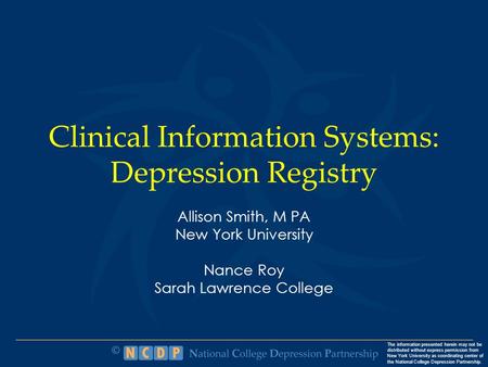 The information presented herein may not be distributed without express permission from New York University as coordinating center of the National College.