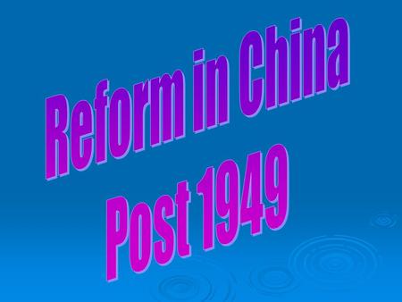 In 1949 China became a COMMUNIST COUNTRY “The People’s Republic of China” – Red China Mao Zedong was the Party Chairman and President of the CCP. Chou.