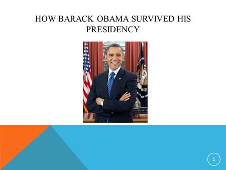 HOW BARACK OBAMA SURVIVED HIS PRESIDENCY 1. PRESIDENTIAL SPECIAL ASSISTANT/ PERSONAL AID Reggie Love o Barack Obama Calles Him iReggie. He has his books,