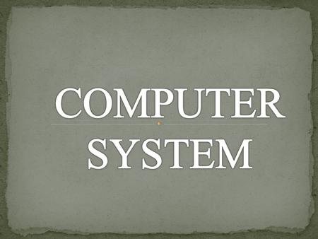 COMPUTER SYSTEM.
