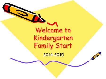 Welcome to Kindergarten Family Start 2014-2015. Introductions Kindergarten Teachers Mrs. Thompson Mrs. Williams Ms. Reiman.