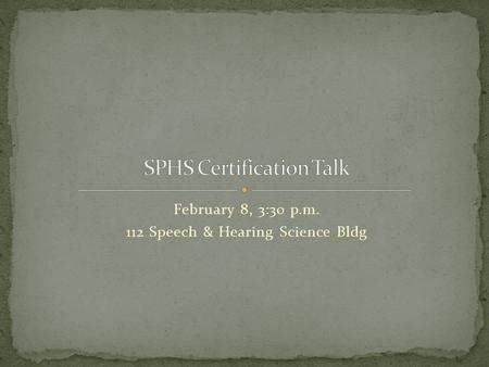 February 8, 3:30 p.m. 112 Speech & Hearing Science Bldg.