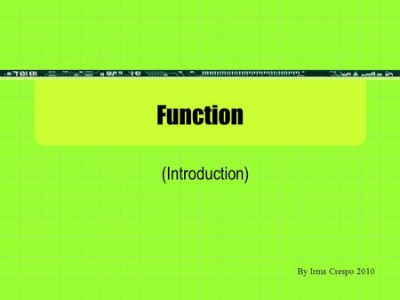Function (Introduction) By Irma Crespo 2010 Matching Game with the Sound Machine Animals Sounds 1 2 3 4 5 6.