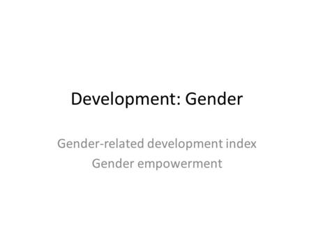 Gender-related development index Gender empowerment