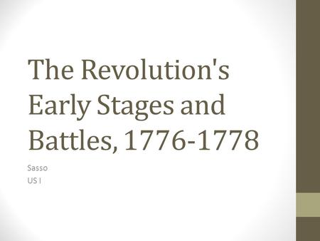 The Revolution's Early Stages and Battles, 1776-1778 Sasso US I.