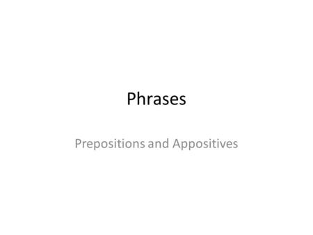 Prepositions and Appositives