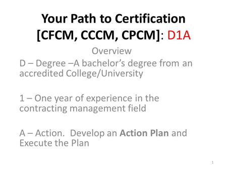 Your Path to Certification [CFCM, CCCM, CPCM]: D1A