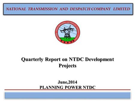 Quarterly Report on NTDC Development Projects