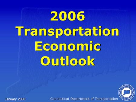 January 2006 2006 Transportation Economic Outlook.