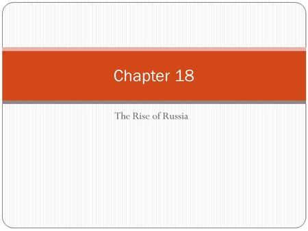 Chapter 18 The Rise of Russia.