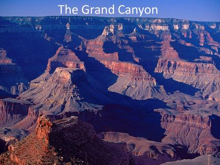 The Grand Canyon. Arizona, U.S.A. Weater/Climate Summer – The North Rim is fairly cool because of elevation – The South Rim has pleasant tempuratures.