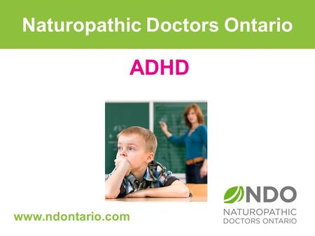 ADHD Naturopathic Doctors Ontario www.ndontario.com.