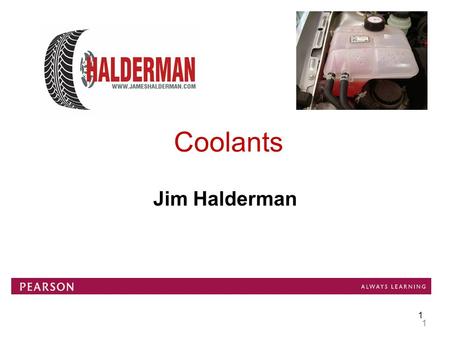 1 1 Coolants Jim Halderman. 2 Former flat-rate technician and instructor and a business owner. Author of many automotive books and lives in Dayton, Ohio.