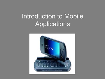 Introduction to Mobile Applications. Wireless Applications Personal Time and KnowledgeManagemnt Personal Health & Security PersonalNavigation Remote Monitoring.