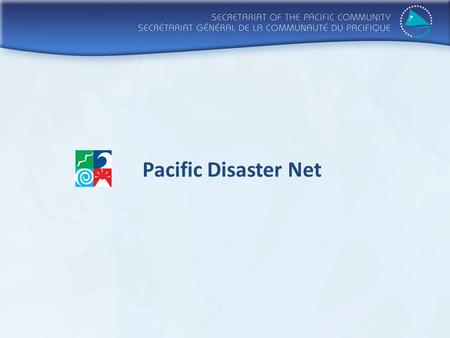 Pacific Disaster Net w w w. p a c i f i c d i s a s t e r. n e t 2008.