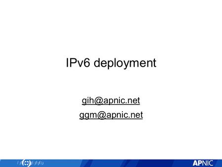 IPv6 deployment  IPv6 deployment the beauty pageant
