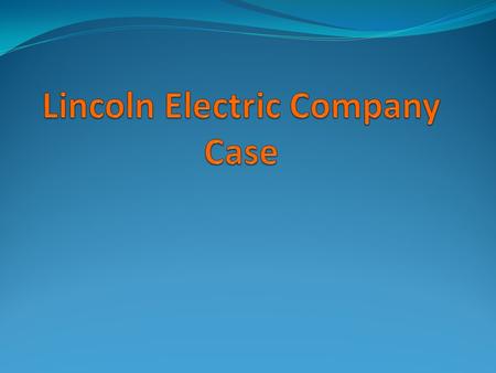 Lincoln Electric Company Case
