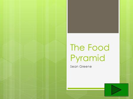 The Food Pyramid Sean Greene.