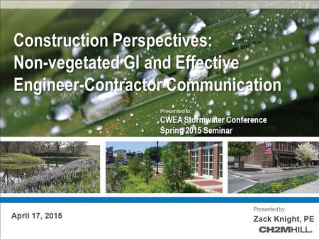 Construction Perspectives: Non-vegetated GI and Effective Engineer-Contractor Communication Construction Perspectives: Non-vegetated GI and Effective Engineer-Contractor.