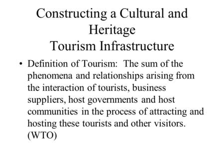 Constructing a Cultural and Heritage Tourism Infrastructure