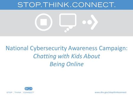 National Cybersecurity Awareness Campaign: Chatting with Kids About Being Online.
