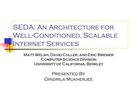 SEDA: An Architecture for Well-Conditioned, Scalable Internet Services
