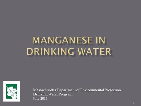 Massachusetts Department of Environmental Protection Drinking Water Program July 2014 1.