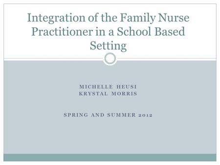 Integration of the Family Nurse Practitioner in a School Based Setting