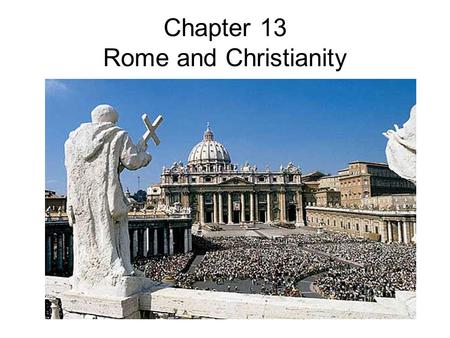 Chapter 13 Rome and Christianity. Roman Gods and Goddesses The official religion of the Romans.